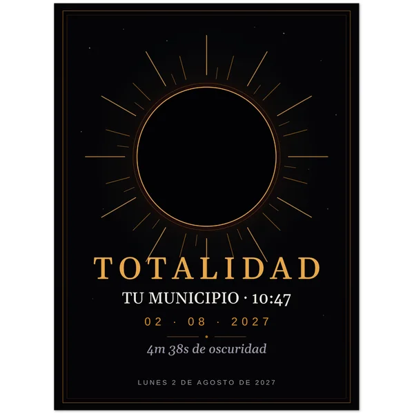 Pòster de l’eclipsi. Eclipsi total del 2 d’agost del 2027. Disseny «Totalitat», estampació gran en una cara. Porta impresos el nom del municipi, l’hora del màxim i, si allà l’eclipsi és total, quant dura