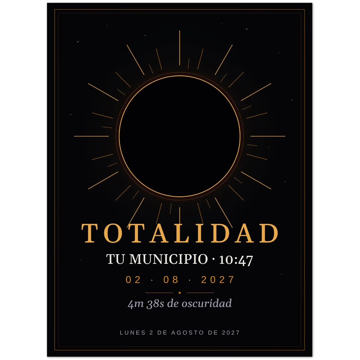 Pòster de l’eclipsi. Eclipsi total del 2 d’agost del 2027. Disseny «Totalitat», estampació gran en una cara. Porta impresos el nom del municipi, l’hora del màxim i, si allà l’eclipsi és total, quant dura