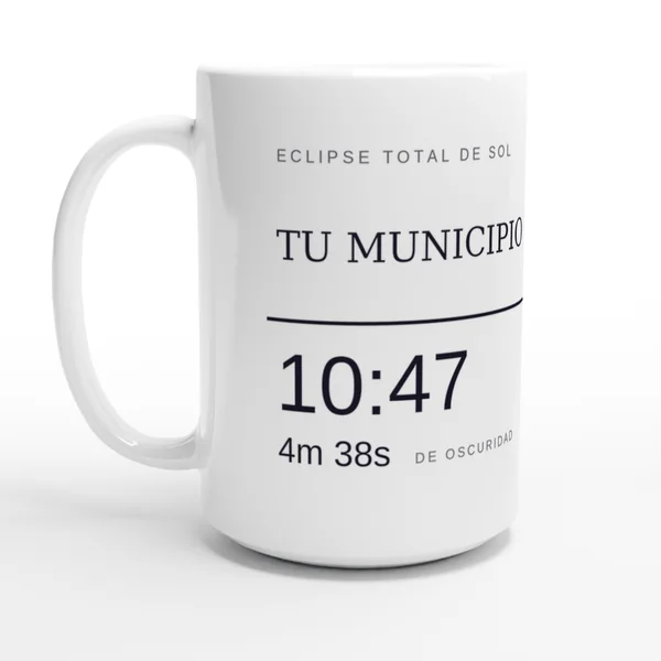 Taza grande del eclipse. Eclipse total del 2 de agosto de 2027. Diseño «La línea de la totalidad», impresión envolvente, da la vuelta a la pieza. Lleva impresos el nombre del municipio, la hora del máximo y, si allí el eclipse es total, cuánto dura